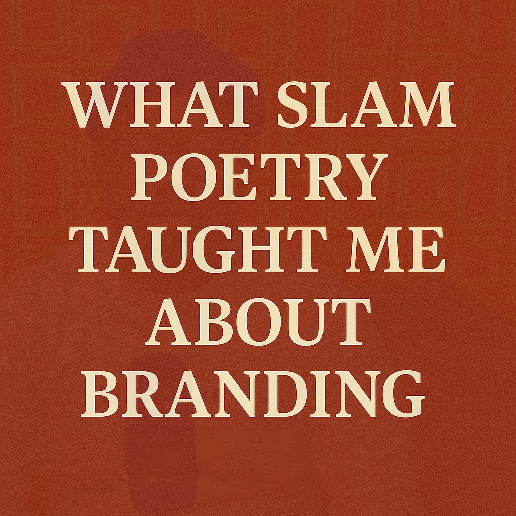 From Market Square to Microphone, What Slam Poetry Taught Me About Branding