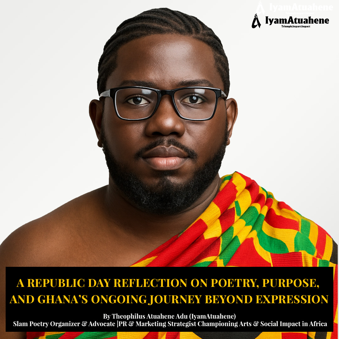 A Republic Day Reflection on Poetry, Purpose, and Ghana’s Ongoing Journey Beyond Expression